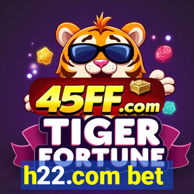 h22.com bet